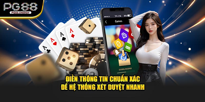 Điền thông tin chuẩn xác để hệ thống xét duyệt nhanh 