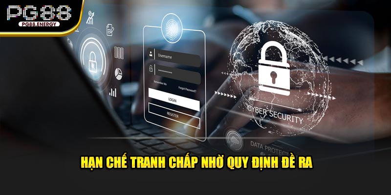 Hạn chế tranh chấp nhờ quy định đề ra 