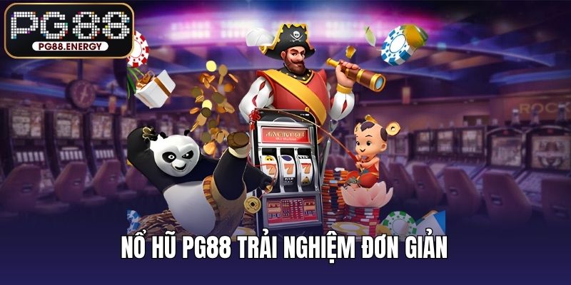 Game nổ hũ PG88 dễ trải nghiệm và ăn thưởng