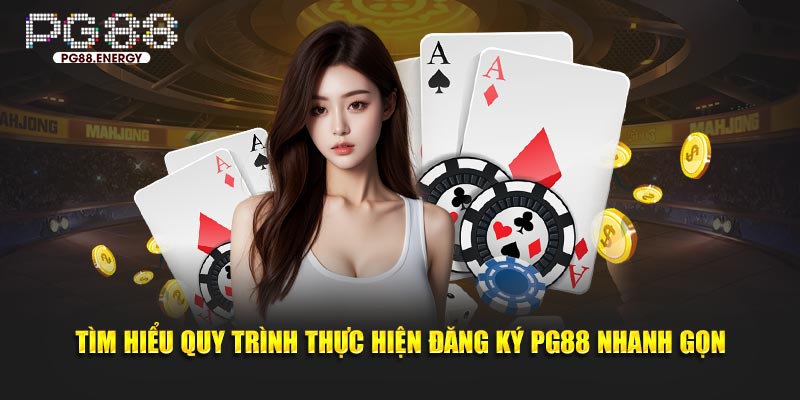 Tìm hiểu quy trình thực hiện đăng ký PG88 nhanh gọn